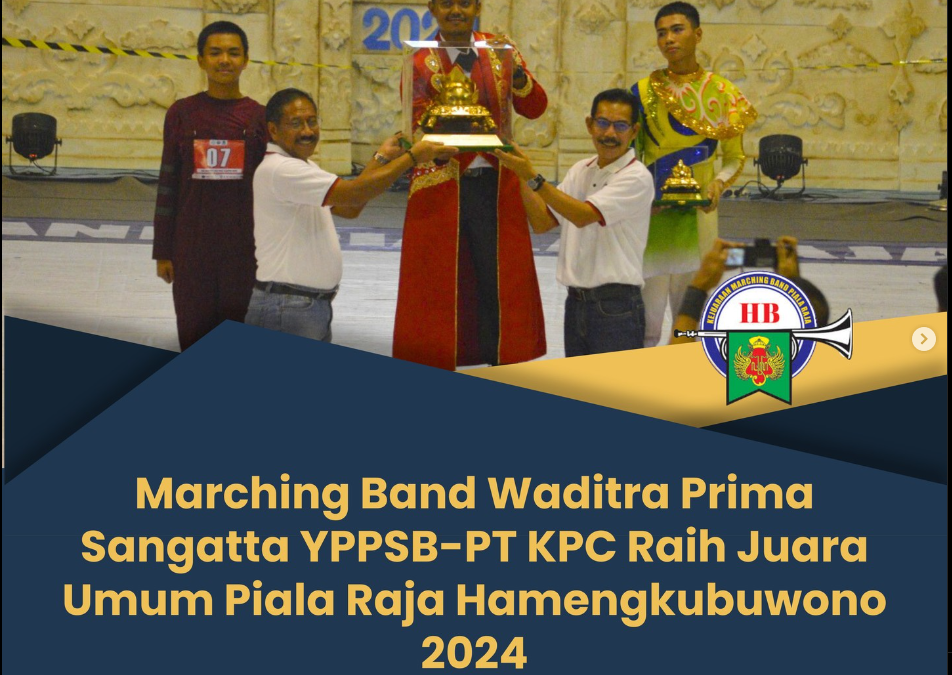 Marching Band Waditra Prima Sangatta YPPSB-PT KPC Raih Juara Umum Piala Raja Hamengkubuwono 2024