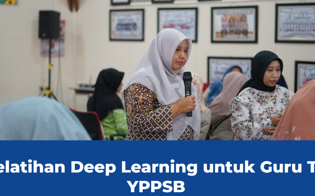 Pelatihan Deep Learning untuk Guru TK YPPSB