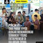 featured image of Puncak P5 SMA Prima YPPSB dengan Menumbuhkan Semangat Young Entrepreneur di Kalangan Siswa